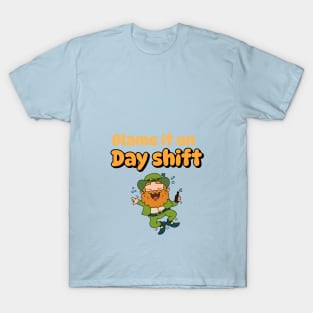 Blame it on Day shift T-Shirt